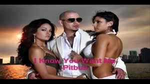 I Know You Want Me -Pitbull- con Lyrics (Letra)